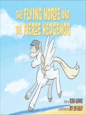 cover image of The Flying Horse and the Fierce Hedgehog